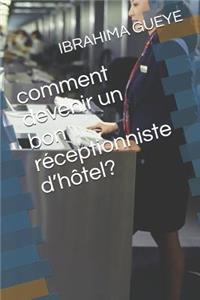 comment devenir un bon réceptionniste d'hôtel?