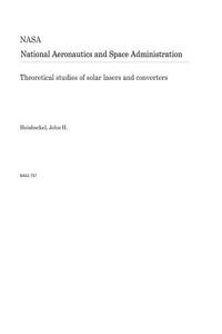 Theoretical Studies of Solar Lasers and Converters
