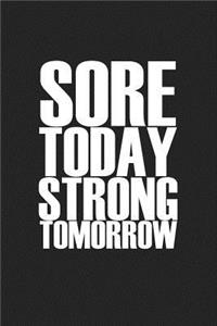 Sore Today Strong Tomorrow