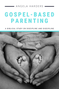 Gospel-Based Parenting
