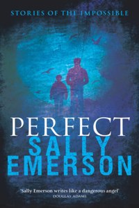 Perfect, Stories of the Impossible: A masterful collection of gripping, chilling, suspense short psychological stories