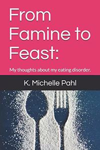 From Famine to Feast