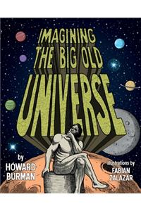 Imagining the Big Old Universe