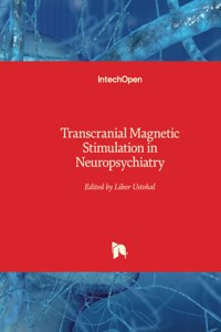 Transcranial Magnetic Stimulation in Neuropsychiatry