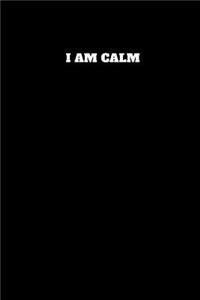 I Am Calm