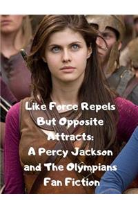 Like Force Repels But Opposite Attracts: A Percy Jackson and the Olympians Fan Fiction