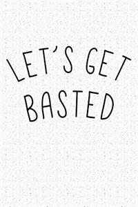 Lets Get Basted