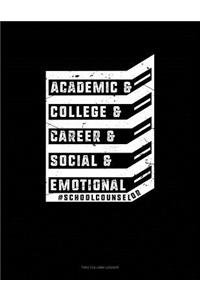 Academic & College & Career & Social & Emotional #schoolcounselor