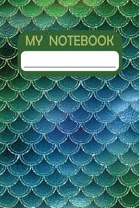 My Notebook: Notebook and Journal for All Ages, Exercise and Composition Book (Mermaid Scales on Green Cover)