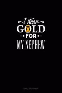 I Wear Gold for My Nephew