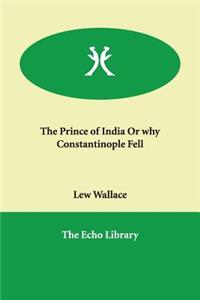 The Prince of India or Why Constantinople Fell