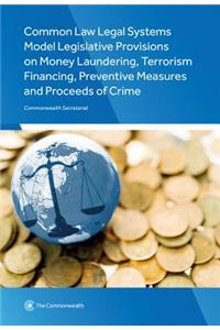 Common Law Legal Systems Model Legislative Provisions on Money Laundering, Terrorism Financing, Preventive Measures and Proceeds of Crime