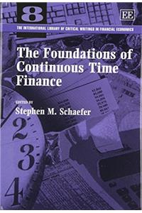 The Foundations of Continuous Time Finance