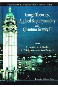 Gauge Theories, Applied Supersymmetry and Quantum Gravity II - Proceedings of the Workshop