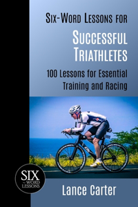 Six-Word Lessons for Successful Triathletes