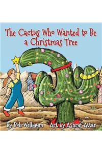 The Cactus Who Wanted to Be a Christmas Tree