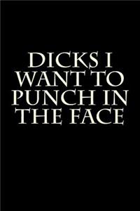 Dicks I Want to Punch in the Face