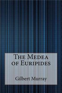 The Medea of Euripides