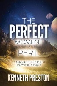 The Perfect Moment in Peril: Volume 2 (The Perfect Moment Trilogy)