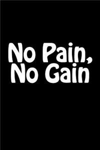 No Pain, No Gain