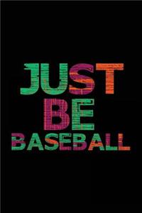 Just Be Baseball
