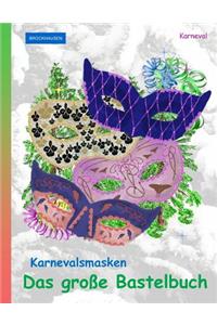BROCKHAUSEN Karnevalsmasken - Das große Bastelbuch