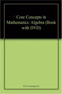 Core Concepts in Mathematics: Algebra (Book with DVD)