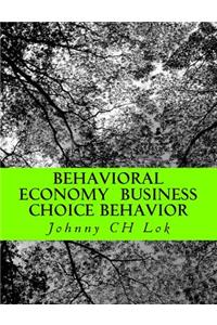 Behavioral Economy Business Choice Behavior
