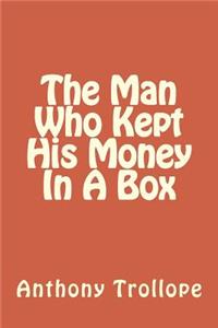 The Man Who Kept His Money In A Box