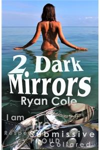 2 Dark Mirrors
