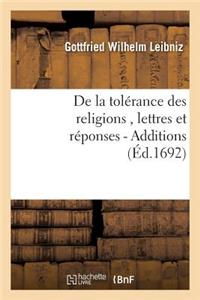 de la Tolérance Des Religions, Lettres de M. de Leibniz, Et Réponses de M. Pellisson. - Additions