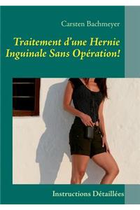 Traitement d'une Hernie Inguinale Sans Opération!