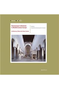 Romanesque Cathedrals in Mediterranean Europe