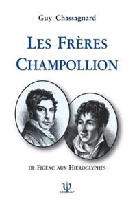 Les FrÃ¨res Champollion: de Figeac Aux HiÃ©roglyphes