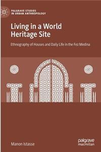 Living in a World Heritage Site: Ethnography of Houses and Daily Life in the Fez Medina