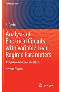 Analysis of Electrical Circuits with Variable Load Regime Parameters: Projective Geometry Method