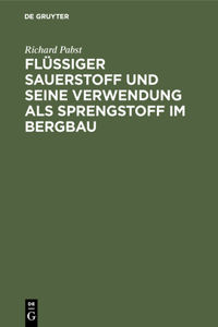 Flüssiger Sauerstoff Und Seine Verwendung ALS Sprengstoff Im Bergbau