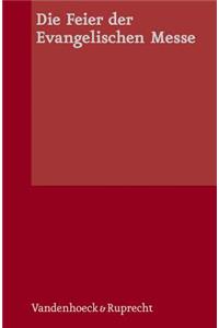Die Feier Der Evangelischen Messe