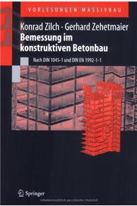 Bemessung Im Konstruktiven Betonbau: Grundlagen Und Tragfahigkeit