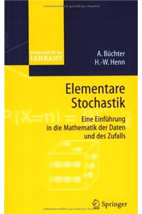 Elementare Stochastik: Eine Einfuhrung in Die Mathematik Der Daten Und Des Zufalls