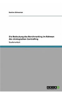 Die Bedeutung des Benchmarking im Rahmen des strategischen Controlling