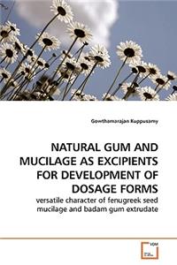 Natural Gum and Mucilage as Excipients for Development of Dosage Forms