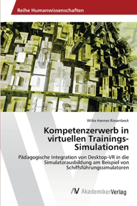 Kompetenzerwerb in virtuellen Trainings-Simulationen