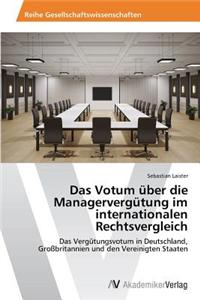 Votum über die Managervergütung im internationalen Rechtsvergleich