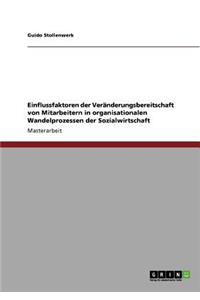 Einflussfaktoren der Veränderungsbereitschaft von Mitarbeitern in organisationalen Wandelprozessen der Sozialwirtschaft