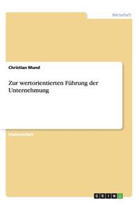 Zur wertorientierten Führung der Unternehmung
