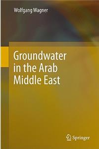 Groundwater in the Arab Middle East