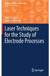 Laser Techniques for the Study of Electrode Processes