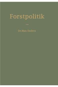 Handbuch Der Forstpolitik Mit Besonderer Berücksichtigung Der Gesetzgebung Und Statistik
