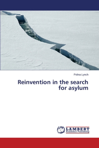 Reinvention in the Search for Asylum